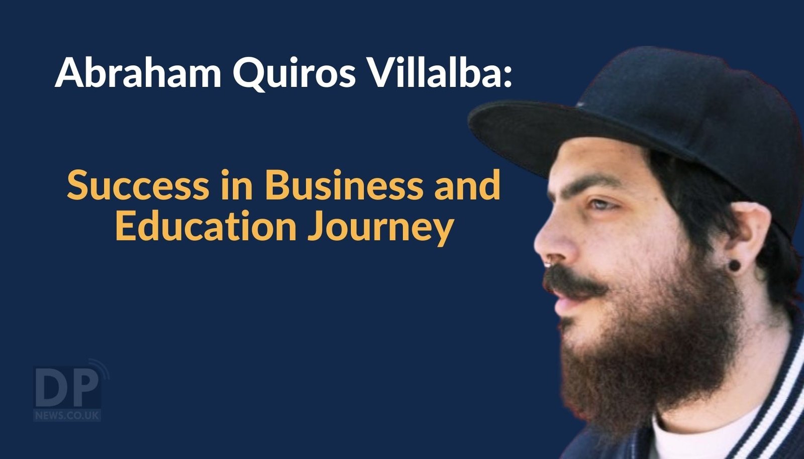 Abraham Quiros Villalba: Success in Business and Education Journey